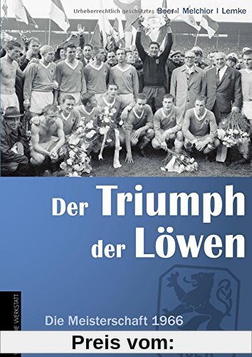 Der Triumph der Löwen: Die Meisterschaft 1966 des TSV München von 1860